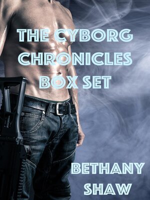 cover image of The Cyborg Chronicles Box Set